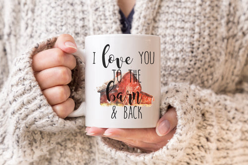 I love you to the Barn & Back Mug