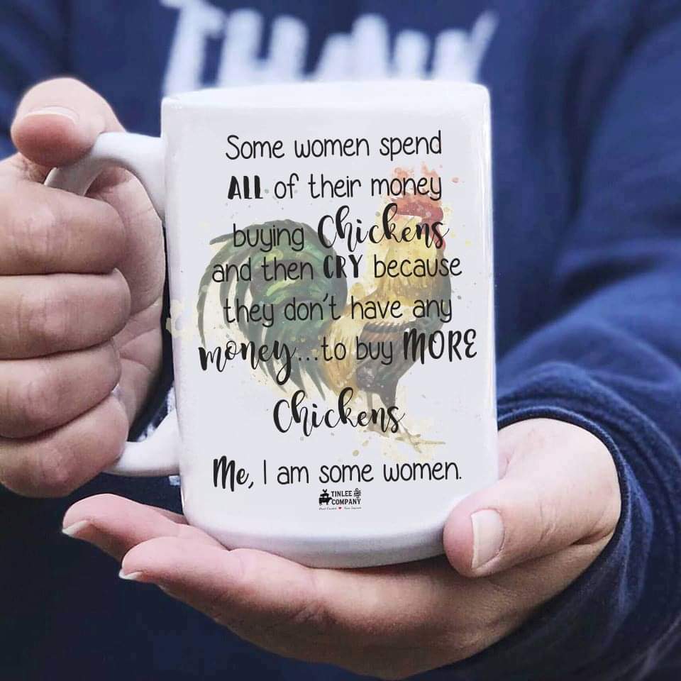 Some Women- Chickens Mug