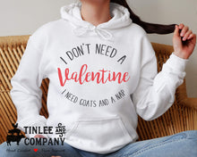Don't Need A Valentine Hoodie