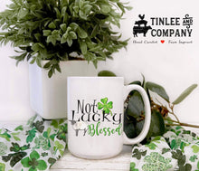 Not Lucky, Blessed Mug